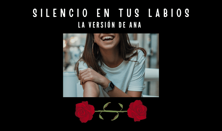 cabecera de "Silencio en tus labios" Ana